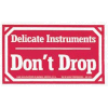 Delicate Instruments Don't Drop Labels 3" x 5"