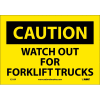 Safety Signs - Caution Watch Out Forklift Trucks - Vinyl 7"H X 10"W