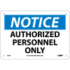 Safety Signs - Notice Authorized Personnel Only - Rigid Plastic 7"H X 10"W