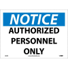 Safety Signs - Notice Authorized Personnel Only - Vinyl 10"H X 14"W