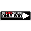 Banner, The Safety Way is the Only Way, 3ft x 10ft