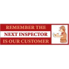 Banner, Remember The Next Inspector is Our Customer, 3ft x 10ft