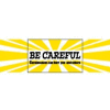 Banner, Be careful, 3ft x 5ft