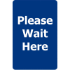 Tensabarrier Blue 7"x11" 1/4" Classic Acrylic Sign - Please Wait Here