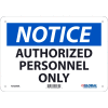 Global Industrial™ Notice Authorized Personnel Only, 7x10, Aluminum