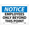 NMC N161R OSHA Sign - Notice Employees Only Beyond This Point, Plastic, 7" x 10"