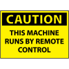 Machine Labels - Caution This Machine Runs By Remote Control