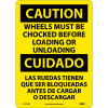 Bilingual Plastic Sign - Caution Wheels Must Be Chocked Before Loading Unloading