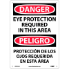 Bilingual Aluminum Sign - Danger Eye Protection Required In This Area