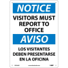 Bilingual Aluminum Sign - Notice Visitors Must Report To Office