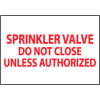 Fire Safety Sign - Sprinkler Valve Do Not Close Unless Authorized - Vinyl