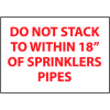 Fire Safety Sign - Do Not Stack To Within 18" Of Sprinklers Pipes - Vinyl