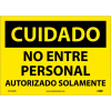Spanish Vinyl Sign - Cuidado No Entre Personal Autorizado Solamente