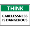 Think Osha 10x14 Plastic - Carelessness Is Dangerous