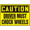 Accuform MVHR626VA Caution Sign, Driver Must Chock Wheels, 14"W x 10"H, Aluminum