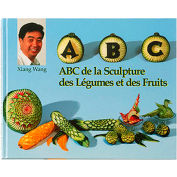 Bron Coucke Book6 - "The ABC Of Fruit And Vegetable Carving" By Xiang Wang, English Version