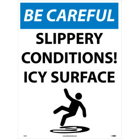 NMC M812E Snow Safety Sign, BE CAREFUL Slippery Conditions! Icy Surface, 24