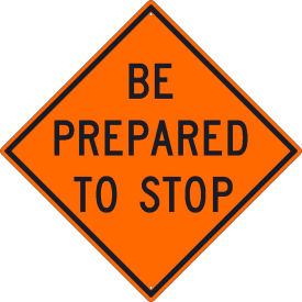 National Marker Company TM188K NMC TM188K Traffic Sign, Be Prepared To Stop Sign, 30" X 30", Orange image.