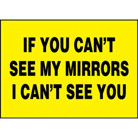 ACCUFORM MANUFACTURING LVHR559RFE AccuformNMC If You Cant See My Mirrors I Cant See You Sign, Reflective Sheet, 7" x 10", Yellow image.
