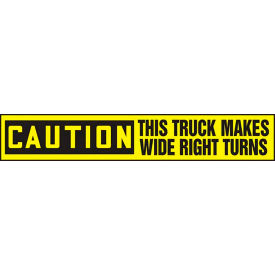 ACCUFORM MANUFACTURING LVHR609XVE AccuformNMC Caution This Truck Makes Wide Right Turns Sign, Adh. Dura-Vinyl, 4" x 24", Black/Yellow image.