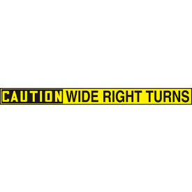 ACCUFORM MANUFACTURING LVHR620XVE AccuformNMC Caution Wide Right Turns Truck Safety Sign, Adhesive Dura-Vinyl, 2" x 24", Black/Yellow image.