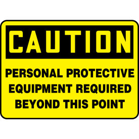 ACCUFORM MANUFACTURING MPPE796VP Accuform MPPE796VP Caution Sign, Personal Protective Equipment Required Beyond..., 10"Wx7"H, Plastic image.