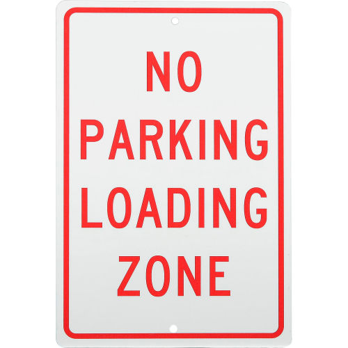 Traffic Parking Lot Safety Traffic Parking Signs Aluminum Sign No Parking Loading Zone 063 Thick Tm14h Globalindustrial Com
