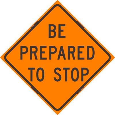 Dicke Safety Reflective Roll-Up Sign, 48" x 48", BE PREPARED TO STOP, RUR48-200 BPTS