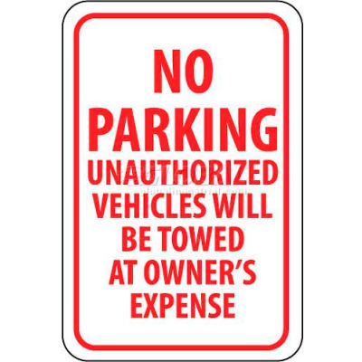 NMC TM12G Traffic Sign, No Parking Unauthorized Vehicles Will Be Towed, 18" X 12", White/Red