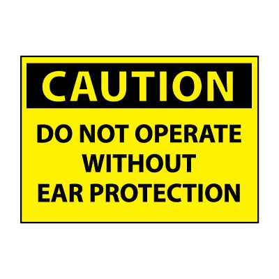 Machine Labels - Caution Do Not Operate Without Ear Protection