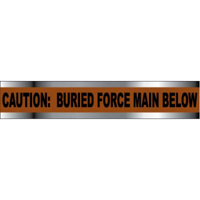 Detectable Underground Warning Tape - Caution Buried Force Main Below - 2"W