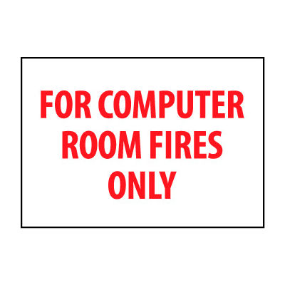 Fire Safety Sign - For Computer Room Fires Only