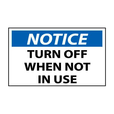 Signs | OSHA | Machine Labels - Notice Turn Off When Not In Use ...