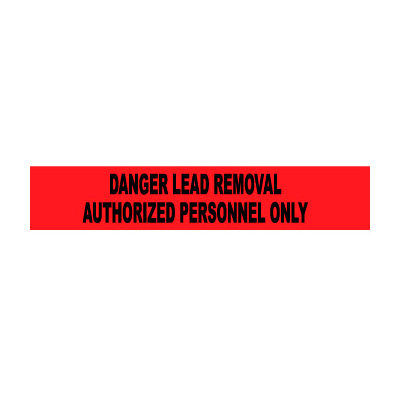 Printed Barricade Tape - Danger Lead Removal Authorized Personnel Only