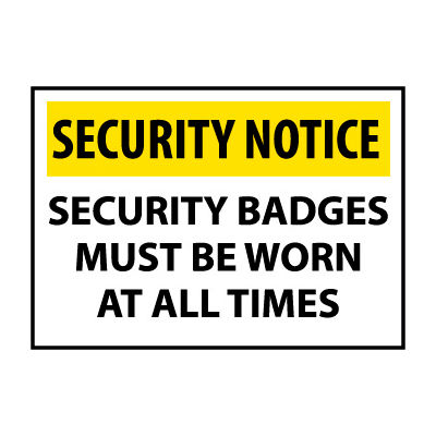 Security Notice Plastic - Security Badges Must Be Worn At All Times