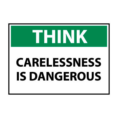 Think Osha 10x14 Plastic - Carelessness Is Dangerous
