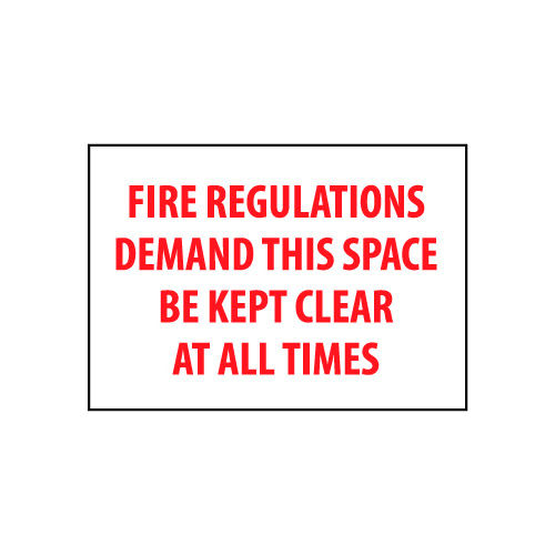 Fire Safety Sign - Fire Regulations Demand This Space Be Kept Clear - Plastic